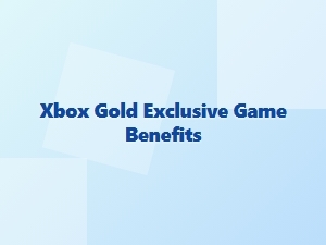 Xbox Gold Exclusive Game Benefits Explained